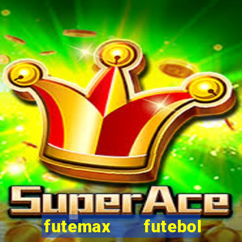 futemax   futebol ao vivo